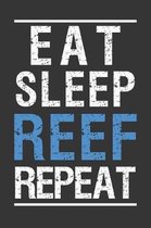 Eat Sleep Reef Repeat