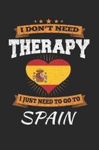 I Don't Need Therapy I Just Need To Go To Spain