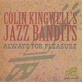Colin Kingwell's Jazz Bandits - Always For Pleasure (CD)