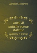 Inizii di antiche poesie italiane religiose e morali