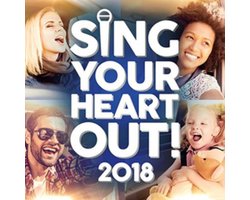 Various Artists - Sing Your Heart Out 2018