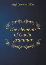 The elements of Gaelic grammar