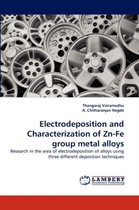 Electrodeposition and Characterization of Zn-Fe group metal alloys