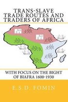 Trans-Slave Trade Routes and Traders of Africa