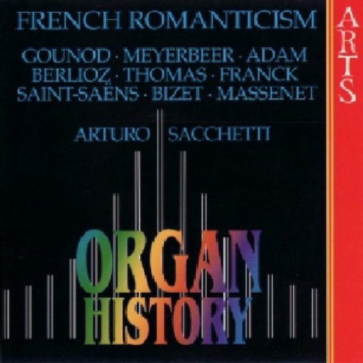 Organ History - French Romanticism / Arturo Sacchetti