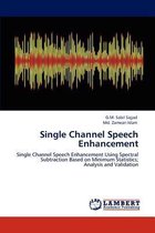 Single Channel Speech Enhancement