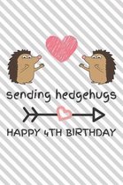 Sending Hedgehugs Happy 4th Birthday