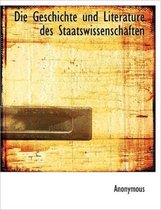 Die Geschichte Und Literature Des Staatswissenschaften