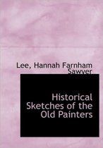 Historical Sketches of the Old Painters