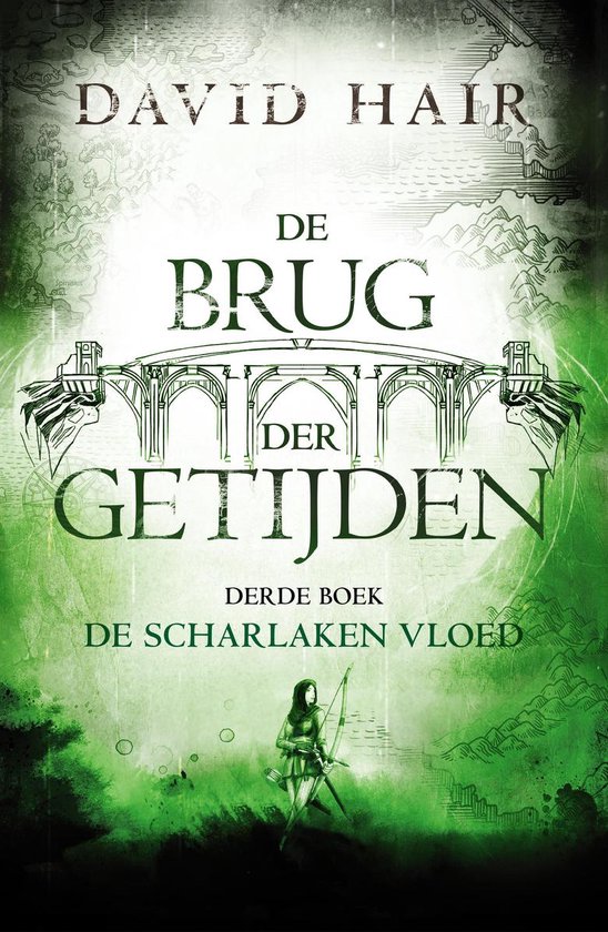 Boekcover van 'De Brug der Getijden 3 - De Scharlaken Vloed' door David Hair. Groen met een brug en een boogschutter.