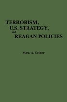 Terrorism, U.S. Strategy, and Reagan Policies