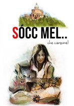 Agrodolce - Sòcc’ mel... che canzone!