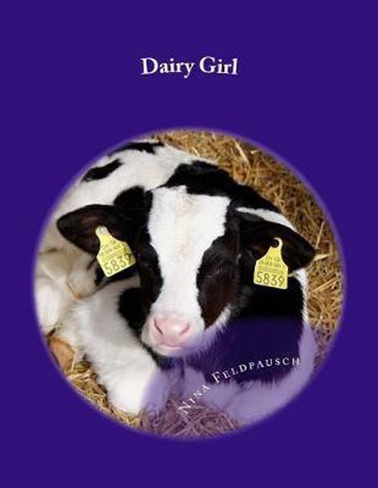 Dairy Girl, Nina Helen Feldpausch 9781985831575 Boeken