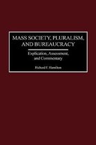 Mass Society, Pluralism, and Bureaucracy