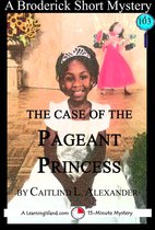 15-Minute Books - The Case of the Pageant Princess: A 15-Minute Brodericks Mystery