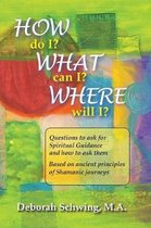 How do I? What can I? Where will I?