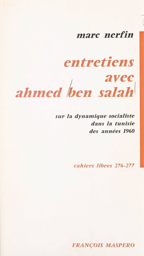 Entretiens avec Ahmed Ben Salah sur la dynamique socialiste  ... - cover