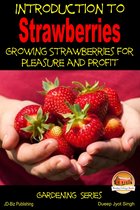 Introduction to Strawberries: Growing Strawberries for Pleasure and Profit