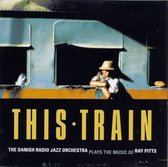 This Train: The Music Of Ray Pitts