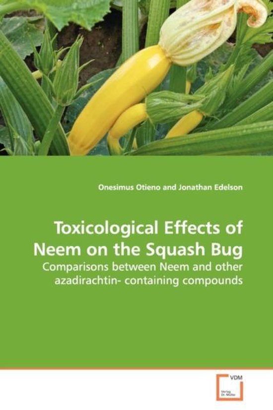Toxicological Effects of Neem on the Squash Bug 9783639136319