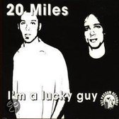 20 Miles - Im A Lucky Guy (CD)