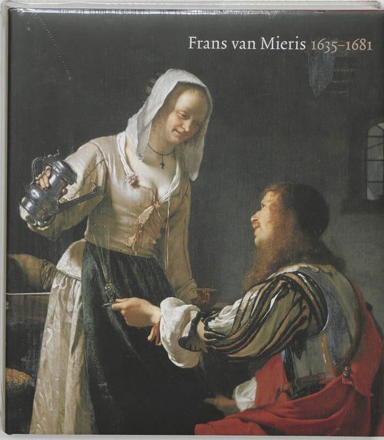 Cover van het boek 'Frans van Mieris de Oude 1635-1681' van Quentin Buvelot
