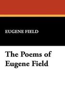 The Poems of Eugene Field