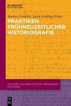 Cultures and Practices of Knowledge in History- Praktiken fr�hneuzeitlicher Historiographie