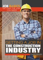 Job Basics: Getting the Job You Need - Getting a Job in the Construction Industry