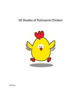 50 Shades of Rotisserie Chicken