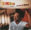 CB Milton - From Here To There