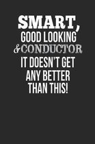 Smart, Good Looking & Conductor, It Doesn't Get Any Better Than This!