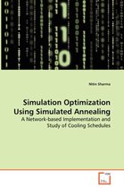 Simulation Optimization Using Simulated Annealing - A Network-based Implementation and Study of Cooling Schedules
