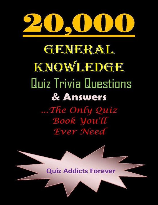 20,000 General Knowledge Quiz Trivia Questions and Answers