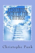 L'Esoterisme Decrypte Par l'Hypnose