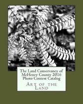 The Land Conservancy of McHenry County 2016 Photo Contest Catalog
