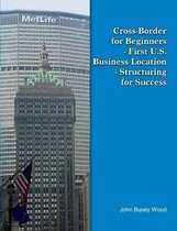 Cross-Border for Beginners - First U.S. Business Location - Structuring for Success