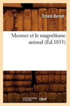 Sciences- Mesmer Et Le Magn�tisme Animal (�d.1853)