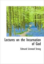 Lectures on the Incarnation of God