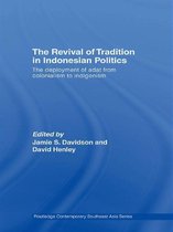Routledge Contemporary Southeast Asia Series - The Revival of Tradition in Indonesian Politics