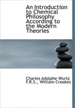An Introduction to Chemical Philosophy According to the Modern Theories