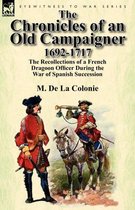 The Chronicles of an Old Campaigner 1692-1717