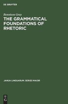 The Grammatical Foundations of Rhetoric