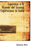 Copernico E Le Vicende del Sistema Copernicano in Italia