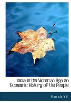 India in the Victorian Age an Economic History of the People