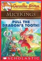 Geronimo Stilton Micekings 3 - Pull the Dragon's Tooth! (Geronimo Stilton Micekings #3)