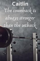 Caitlin The Comeback Is Always Stronger Than The Setback