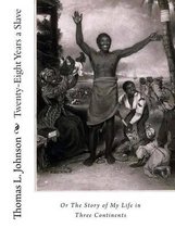 Twenty-Eight Years a Slave, Or The Story of My Life in Three Continents