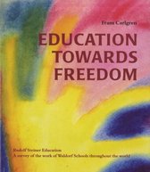 Omslag Education Towards Freedom: Rudolf Steiner Education