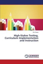 Omslag High-Stakes Testing, Curriculum Implementation and Instruction